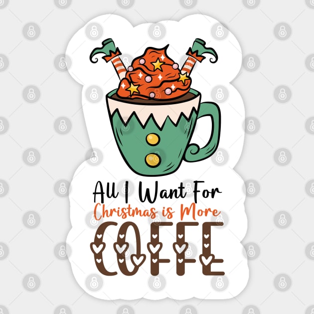 All I Want For Christmas is More Coffee Sticker by EvetStyles